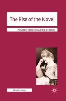 The rise of the novel by Nicholas Seager