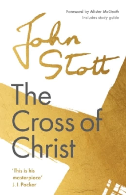 The Cross of Christ : With Study Guide Paperback / softback