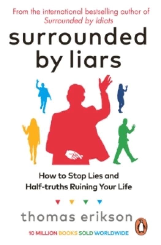 Surrounded by Liars : How to Stop Lies and Half-truths Ruining Your Life Paperback / softback