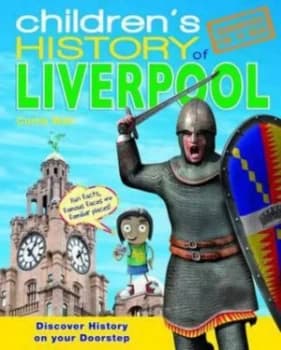 Childrens History of Liverpool by Curtis Watt Hardback