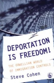 Deportation Is Freedom by Steve Cohen Paperback