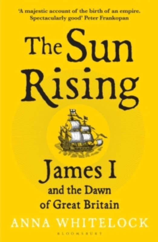 The Sun Rising : James I and the Dawn of Great Britain Paperback / softback