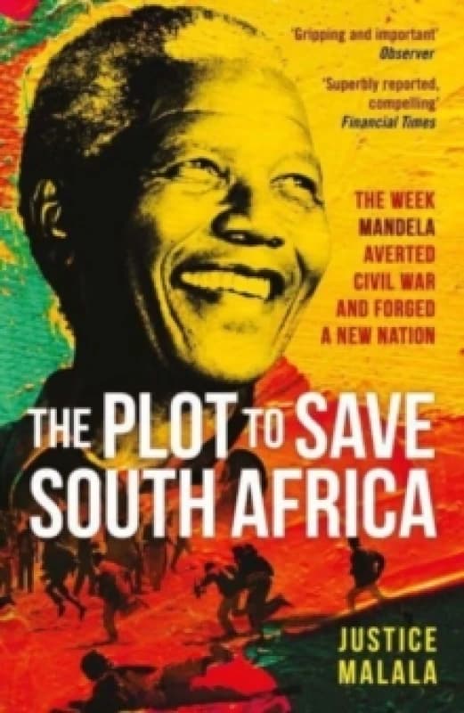 The Plot to Save South Africa : The Week Mandela Averted Civil War and Forged a New Nation Paperback / softback