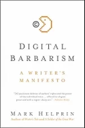 digital barbarism a writers manifesto