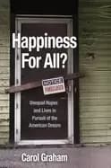 happiness for all unequal hopes and lives in pursuit of the american dream