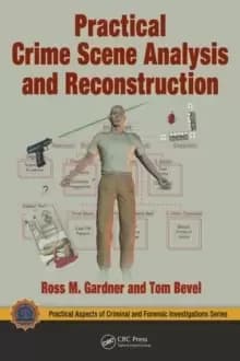Practical Crime Scene Analysis and Reconstruction