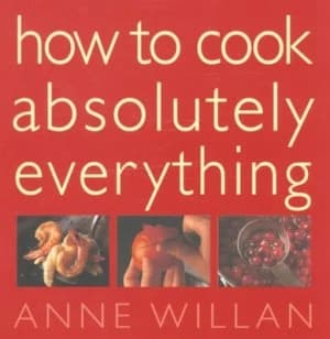 How to Cook Absolutely Everything by Anne Willan Hardback