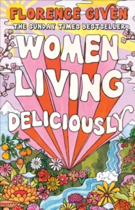 Women Living Deliciously : THE LIFE-CHANGING BOOK EVERY WOMAN DESERVES Paperback / softback