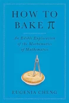 How to bake pi by Eugenia Cheng