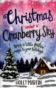 Christmas under a Cranberry Sky by Holly Martin Book