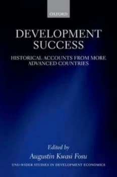 Development Success by Augustin K. Fosu Hardback