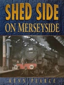 Shed Side on Merseyside by Kenn Pearce Hardback