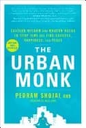 urban monk eastern wisdom and modern hacks to stop time and find success ha