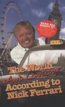 The World - and London - According to Nick Ferrari by Nick Ferrari Paperback