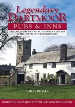 Legendary Dartmoor pubs & inns by Simon Butler
