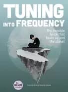 tuning into frequency the invisible force that heals us and the planet