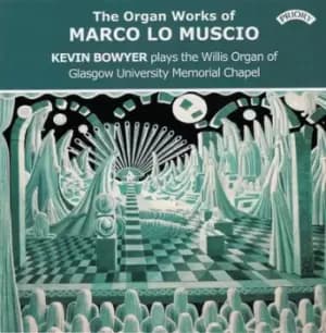 The Organ Works of Marco Lo Musico by Marco Lo Muscio CD Album