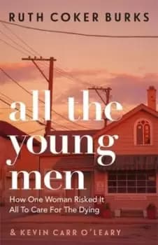 All the young men by Ruth Coker Burks
