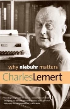 Why Niebuhr Matters by Charles Lemert Paperback