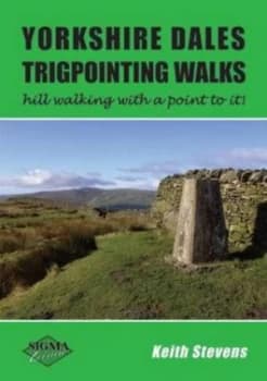 Yorkshire Dales Trigpointing Walks by Keith Stevens Paperback