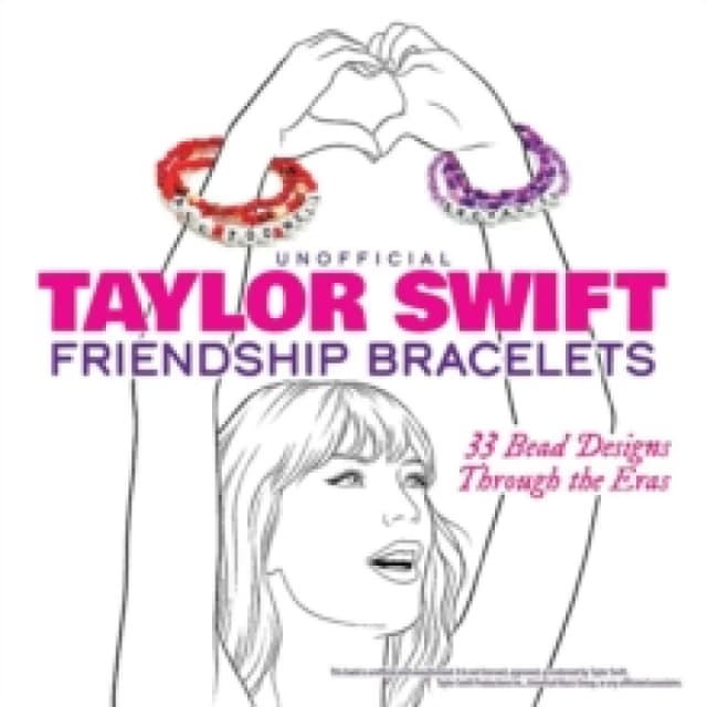 Unofficial Taylor Swift Friendship Bracelets : 33 Bead Designs Through the Eras Paperback / softback