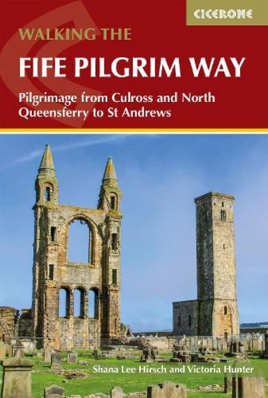 Walking the Fife Pilgrim Way : Pilgrimage from Culross and North Queensferry to St Andrews Paperback / softback