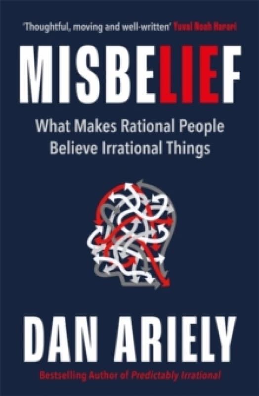 Misbelief : What Makes Rational People Believe Irrational Things Hardback