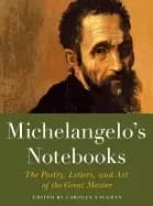 michelangelos notebooks the poetry letters and art of the great master