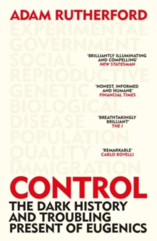 Control : The Dark History and Troubling Present of Eugenics Paperback / softback