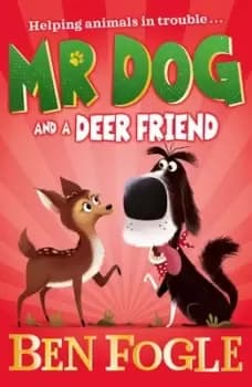 Mr Dog and a deer friend - Ben Fogle - Paperback - Used