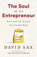 soul of an entrepreneur work and life beyond the startup myth