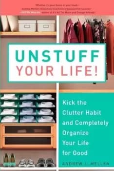 Unstuff your life! - Andrew J. Mellen - Paperback - Used