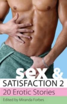 Sex and Satisfaction 2 by Miranda Forbes Book