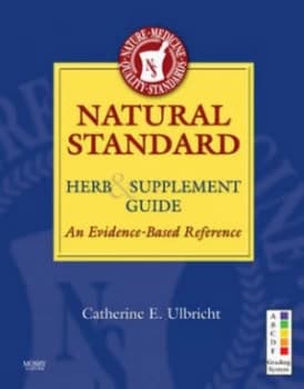 Natural Standard Herb and Supplement Guide by Catherine E Ulbricht and Natural Standard Hardback