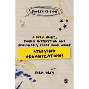 A Very Short, Fairly Interesting and Reasonably Cheap Book About Studying Organizations
