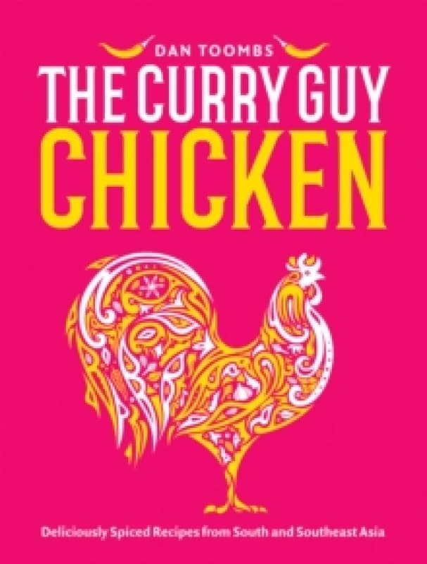 Curry Guy Chicken : Deliciously Spiced Recipes From South And Southeast Asia Hardback