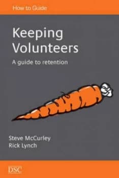 Keeping Volunteers by Stephen Mccurley and Richard Lynch and Directory of Social Change Paperback