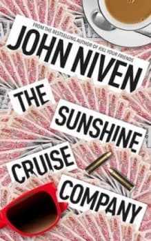The Sunshine Cruise Company by John Niven Hardback