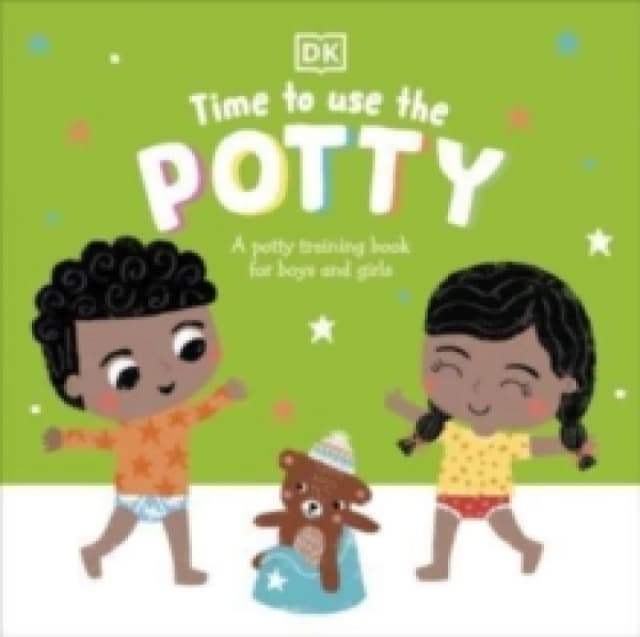 Time to Use the Potty : A Potty Training Book for Boys and Girls Board book