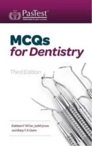 MCQs for dentistry by Kathleen F. M Fan