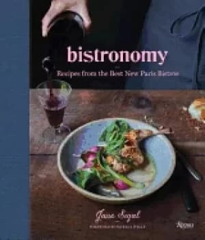 bistronomy recipes from the best new paris bistros