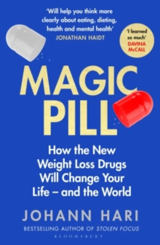 Magic Pill : How the New Weight Loss Drugs Will Change Your Life and the World Paperback / softback