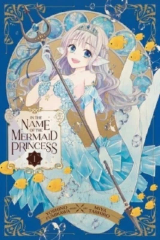 In the Name of the Mermaid Princess, Vol. 1 Paperback / softback