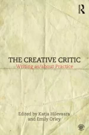 The Creative CriticWriting as/about Practice