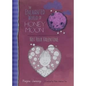 The Enchanted World of Honey Moon Not Your Valentine Hardcover