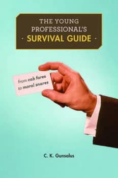 The Young Professionals Survival Guide by C. K. Gunsalus Hardback