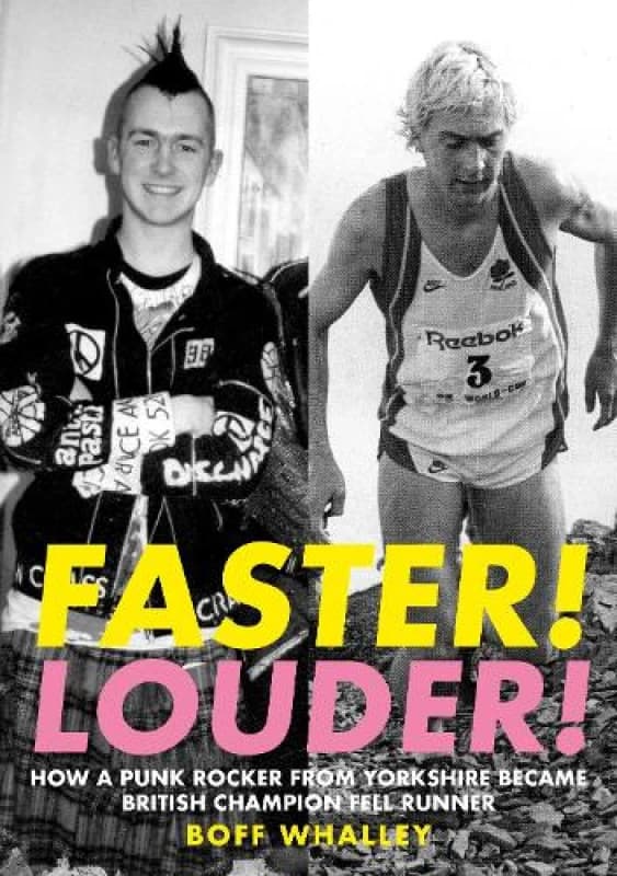 Faster! Louder! : HOW A PUNK ROCKER FROM YORKSHIRE BECAME BRITISH CHAMPION FELL RUNNER Paperback / softback