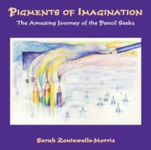 Pigments of Imagination : The Amazing Journey of the Pencil Seeds Paperback / softback