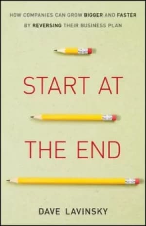 Start at the end by David Lavinsky