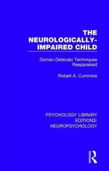 The Neurologically-Impaired ChildDoman-Delacato Techniques Reappraised